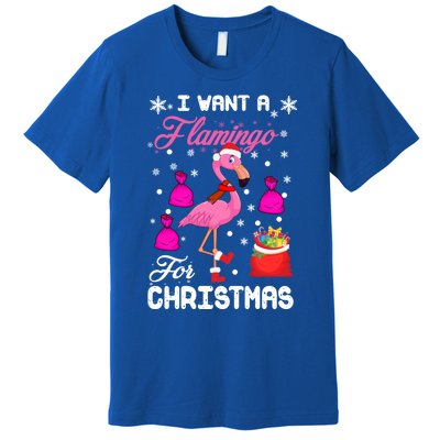 I Want A Flamingo For Christmas Pajama Holiday Xmas Funny Gift Great Gift Premium T-Shirt