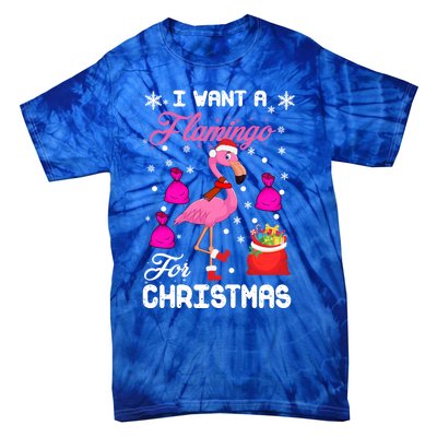 I Want A Flamingo For Christmas Pajama Holiday Xmas Funny Gift Great Gift Tie-Dye T-Shirt