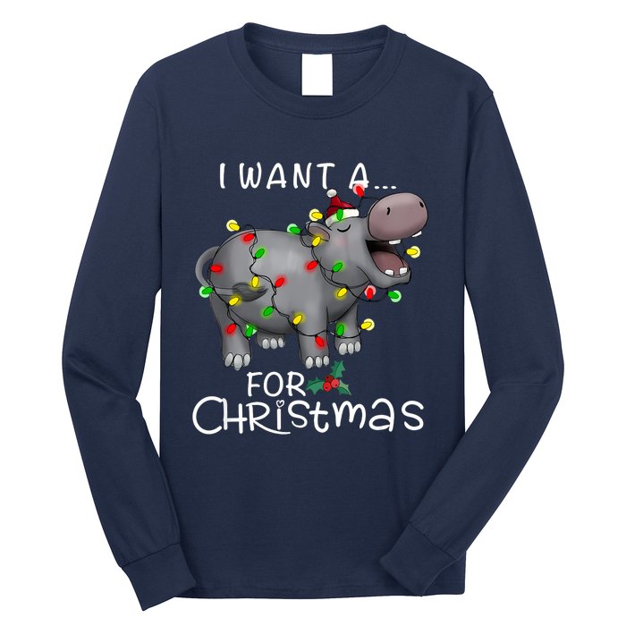 I Want A Hippopotamus For Christmas Xmas Hippo Lover Funny Long Sleeve Shirt