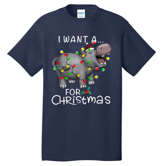 I Want A Hippopotamus For Christmas Xmas Hippo Lover Funny Tall T-Shirt