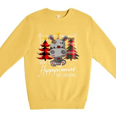 I Want A Hippopotamus For Christmas Cute Hippo Xmas Funny Gift Premium Crewneck Sweatshirt