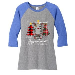 I Want A Hippopotamus For Christmas Cute Hippo Xmas Funny Gift Women's Tri-Blend 3/4-Sleeve Raglan Shirt