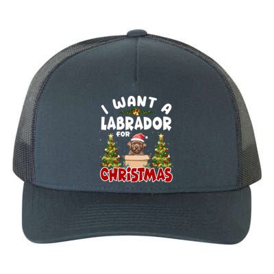 I Want A Labrador For Christmas Labs Mom Dog Lover Christmas Gift Yupoong Adult 5-Panel Trucker Hat