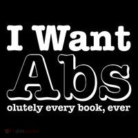 I Want Abs Olutely Every Books Ever Tall T-Shirt