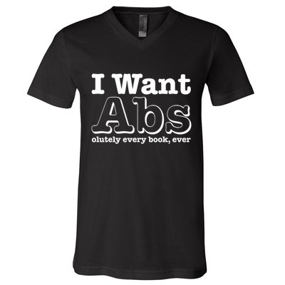 I Want Abs Olutely Every Books Ever V-Neck T-Shirt