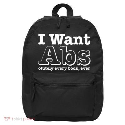 I Want Abs Olutely Every Books Ever 16 in Basic Backpack