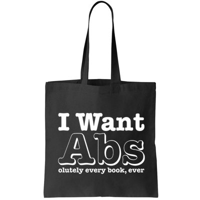 I Want Abs Olutely Every Books Ever Bag