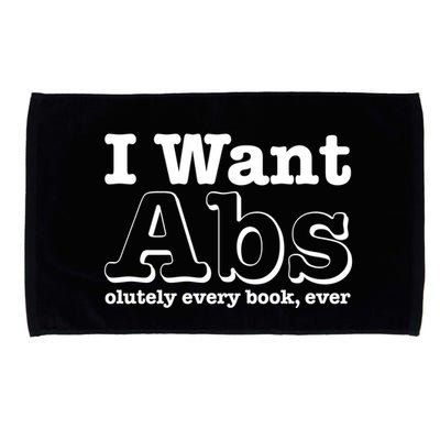 I Want Abs Olutely Every Books Ever Microfiber Hand Towel