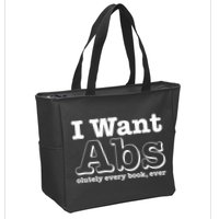I Want Abs Olutely Every Books Ever Zip Tote Bag