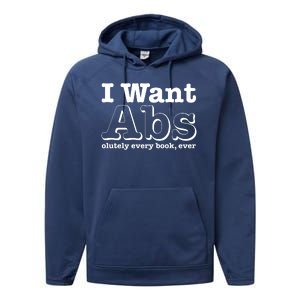 I Want Abs Olutely Every Books Ever Performance Fleece Hoodie