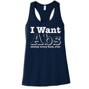 I Want Abs Olutely Every Books Ever Women's Racerback Tank