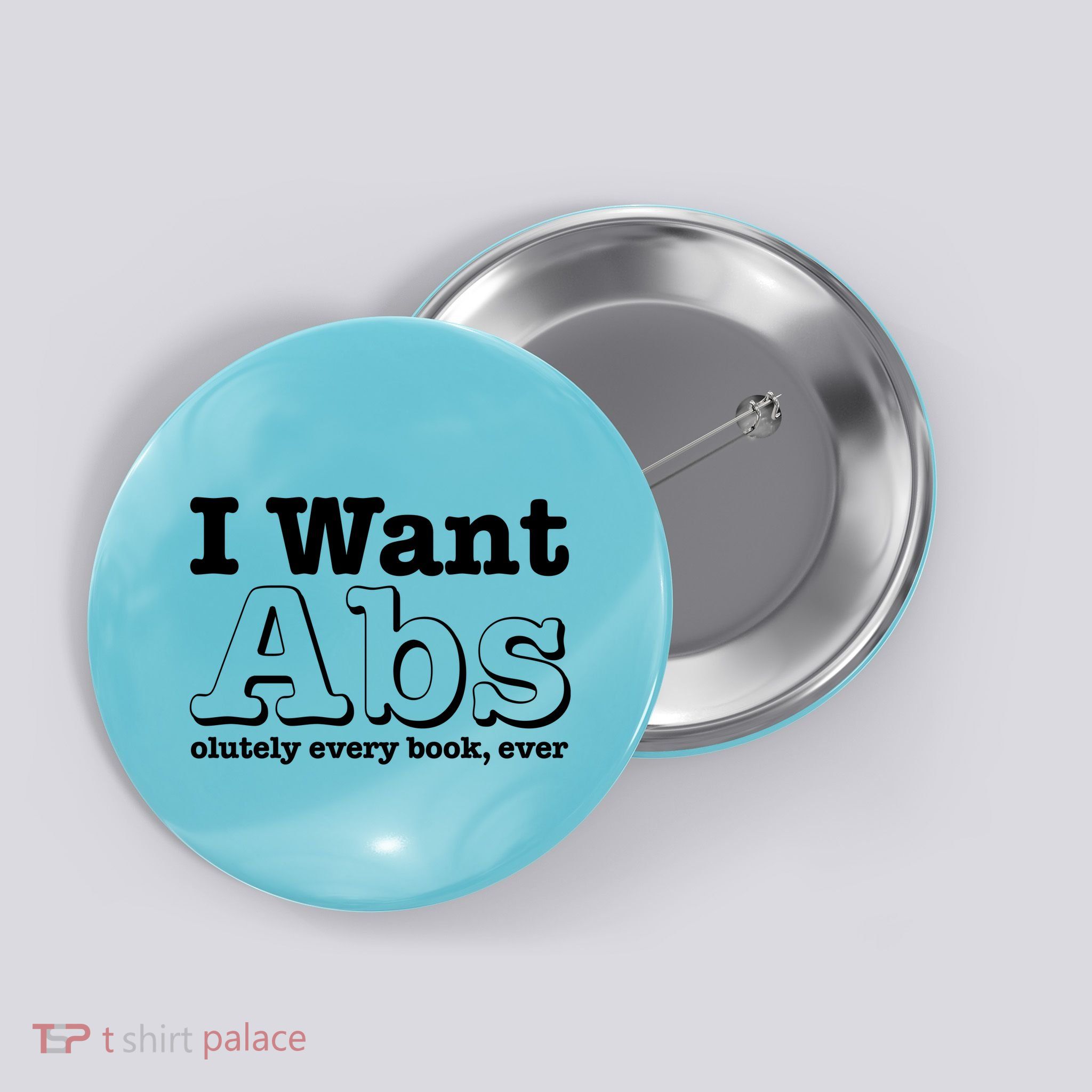 I Want Abs Olutely Every Books Ever Button