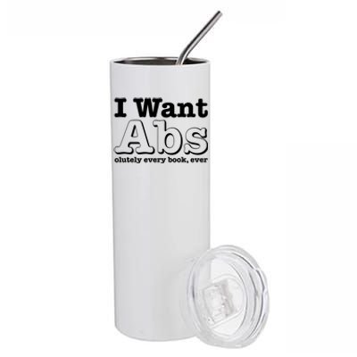 I Want Abs Olutely Every Books Ever Stainless Steel Tumbler