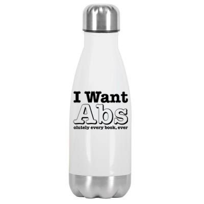 I Want Abs Olutely Every Books Ever Stainless Steel Insulated Water Bottle