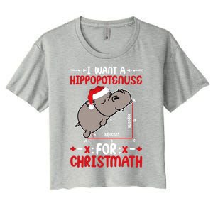 I Want A Hipopotenuse For Christmath Funny Hippo Xmas Cool Gift Women's Crop Top Tee