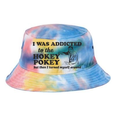 I Was Addicted To The Hokey Pokey Punny Dancing Dance Joke Tie Dye Newport Bucket Hat