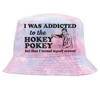 I Was Addicted To The Hokey Pokey Punny Dancing Dance Joke Tie-Dyed Bucket Hat