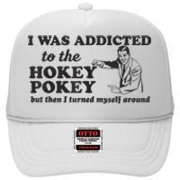 I Was Addicted To The Hokey Pokey Punny Dancing Dance Joke High Crown Mesh Back Trucker Hat