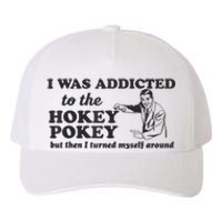 I Was Addicted To The Hokey Pokey Punny Dancing Dance Joke Yupoong Adult 5-Panel Trucker Hat