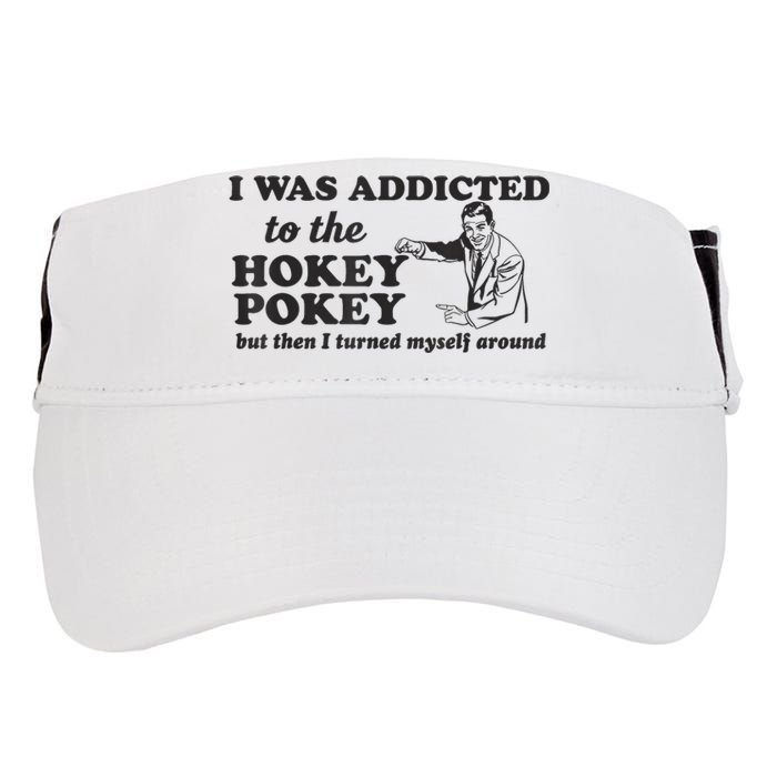 I Was Addicted To The Hokey Pokey Punny Dancing Dance Joke Adult Drive Performance Visor