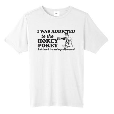 I Was Addicted To The Hokey Pokey Punny Dancing Dance Joke Tall Fusion ChromaSoft Performance T-Shirt