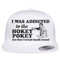 I Was Addicted To The Hokey Pokey Punny Dancing Dance Joke Flat Bill Trucker Hat