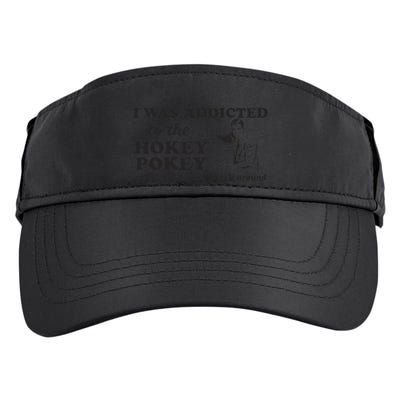 I Was Addicted To The Hokey Pokey Punny Dancing Dance Joke  Adult Drive Performance Visor