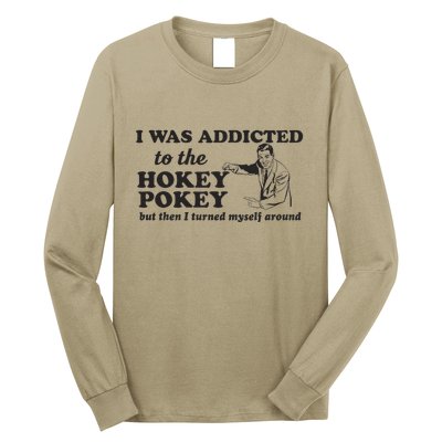 I Was Addicted To The Hokey Pokey Punny Dancing Dance Joke  Long Sleeve Shirt