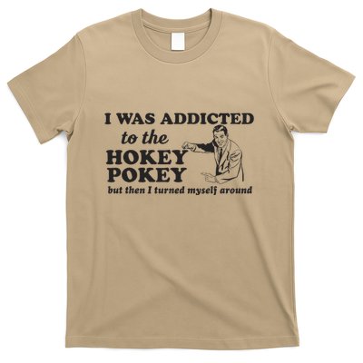 I Was Addicted To The Hokey Pokey Punny Dancing Dance Joke  T-Shirt