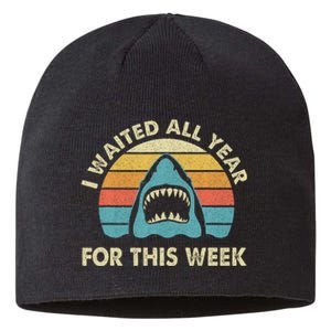 I Waited All Year For This Week Shark Lover Ocean Wildlife Sustainable Beanie