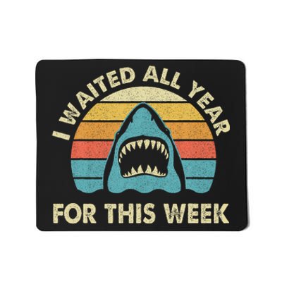 I Waited All Year For This Week Shark Lover Ocean Wildlife Mousepad