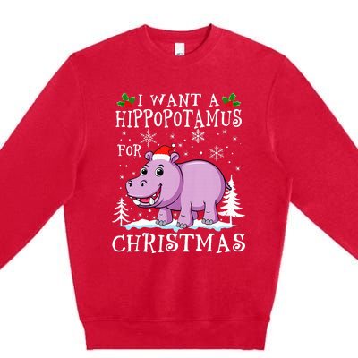 I Want A Hippopotamus For Christmas Xmas Hippo Premium Crewneck Sweatshirt