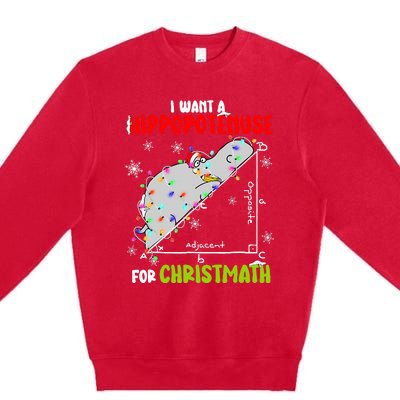 I Want A Hippopotamus For Christmas Xmas Hippo Math Teacher Premium Crewneck Sweatshirt