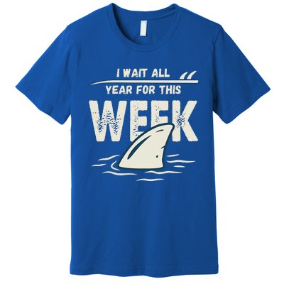 I Wait All Year For This Week Funny Shark Premium T-Shirt