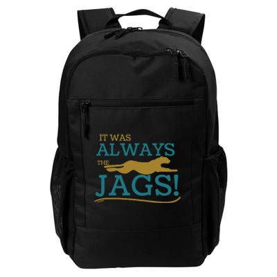 It Was Always The Jaguars Meme Design Quote Saying Daily Commute Backpack