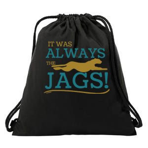 It Was Always The Jaguars Meme Design Quote Saying Drawstring Bag