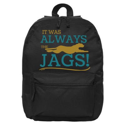 It Was Always The Jaguars Meme Design Quote Saying 16 in Basic Backpack