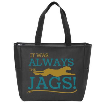 It Was Always The Jaguars Meme Design Quote Saying Zip Tote Bag