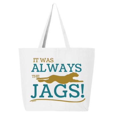 It Was Always The Jaguars Meme Design Quote Saying 25L Jumbo Tote