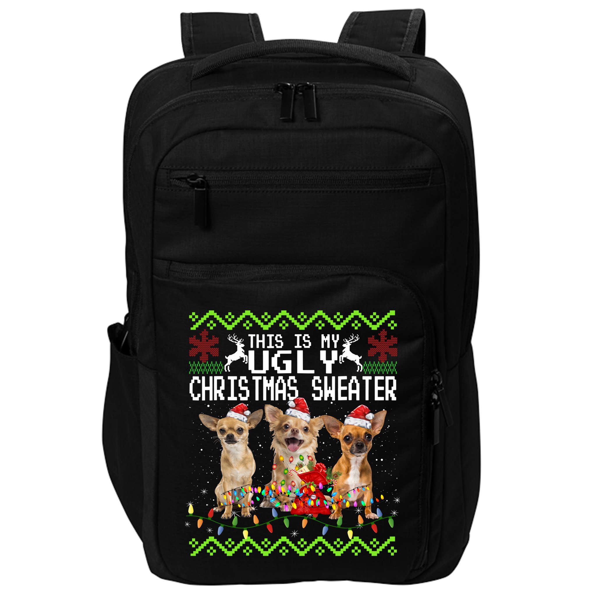 I Want A Chihuahua For Christmas Ugly Sweater Dog Xmasoutfit Cool Gift Impact Tech Backpack