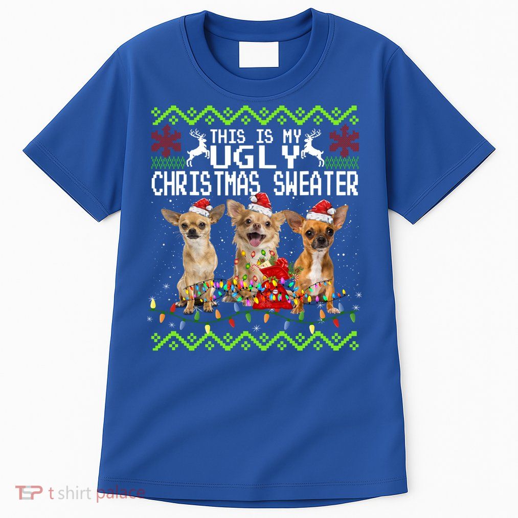 I Want A Chihuahua For Christmas Ugly Sweater Dog Xmasoutfit Cool Gift Tall T-Shirt