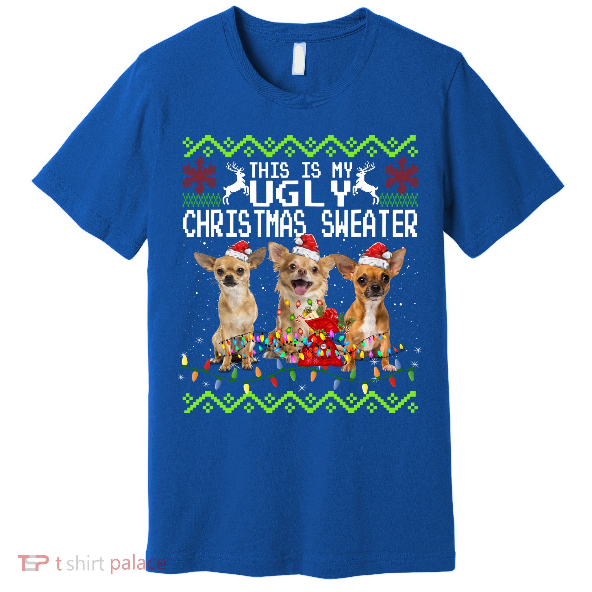 I Want A Chihuahua For Christmas Ugly Sweater Dog Xmasoutfit Cool Gift Premium T-Shirt