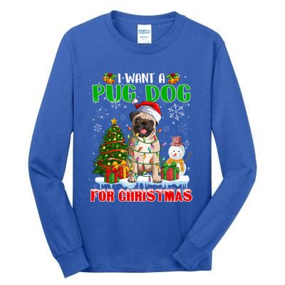 I Want A Pug Dog For Christmas Pug Santa Light Xmas Tree Gift Tall Long Sleeve T-Shirt