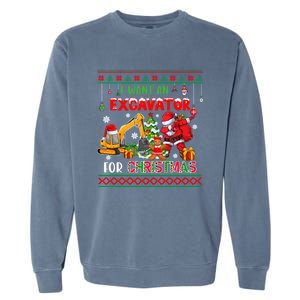 I Want A Excavator For Christmas Costume Driver Driving Gift Garment-Dyed Sweatshirt