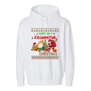 I Want A Excavator For Christmas Costume Driver Driving Gift Garment-Dyed Fleece Hoodie