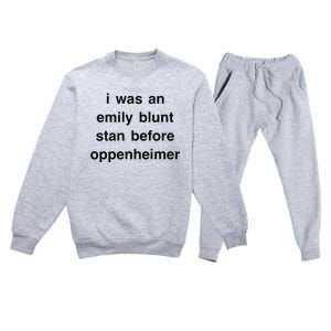 I Was An Emily Blunt Stan Before Oppenheimer Premium Crewneck Sweatsuit Set