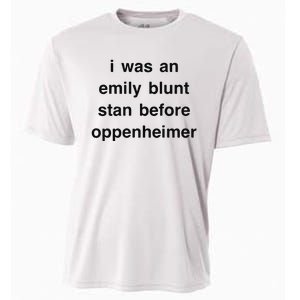 I Was An Emily Blunt Stan Before Oppenheimer Cooling Performance Crew T-Shirt