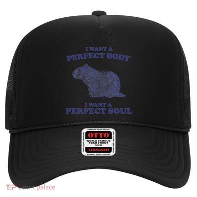 I Want A Perfect Body I Want A Perfect Soul Apparel High Crown Mesh Back Trucker Hat