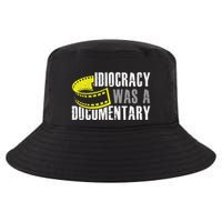 Idiocracy Was A Documentary Sarcastic Funny Saying Cool Comfort Performance Bucket Hat