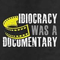 Idiocracy Was A Documentary Sarcastic Funny Saying Cool Comfort Performance Bucket Hat